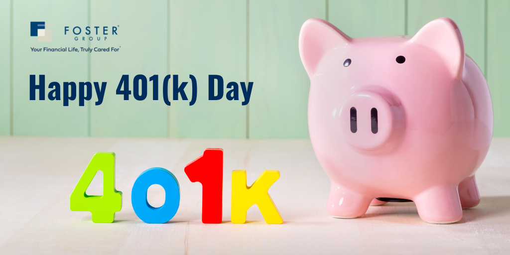 Happy National 401(k) Day! Foster Group