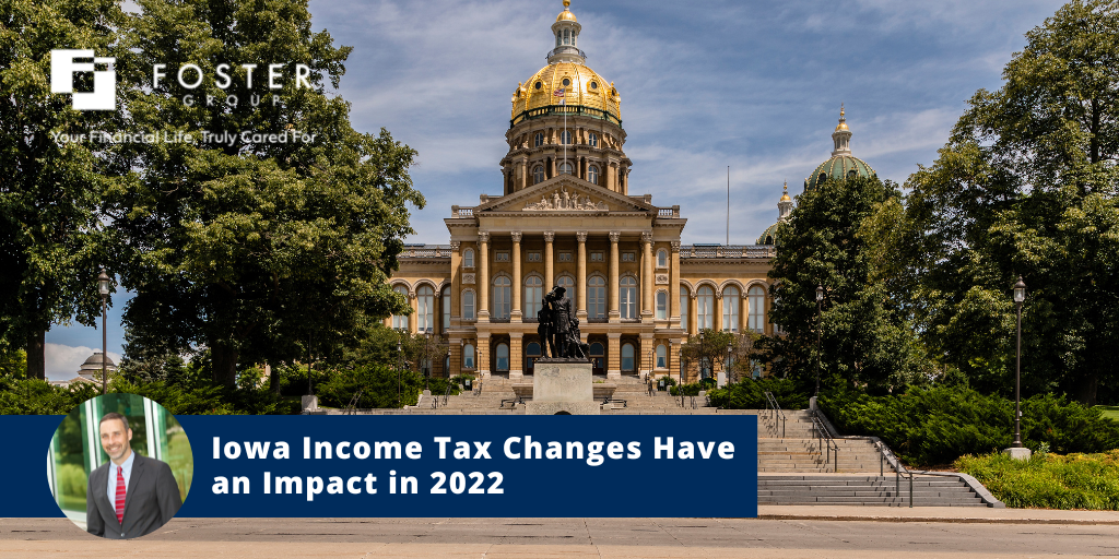 Iowa Tax Changes Have an Impact in 2022 Foster Group